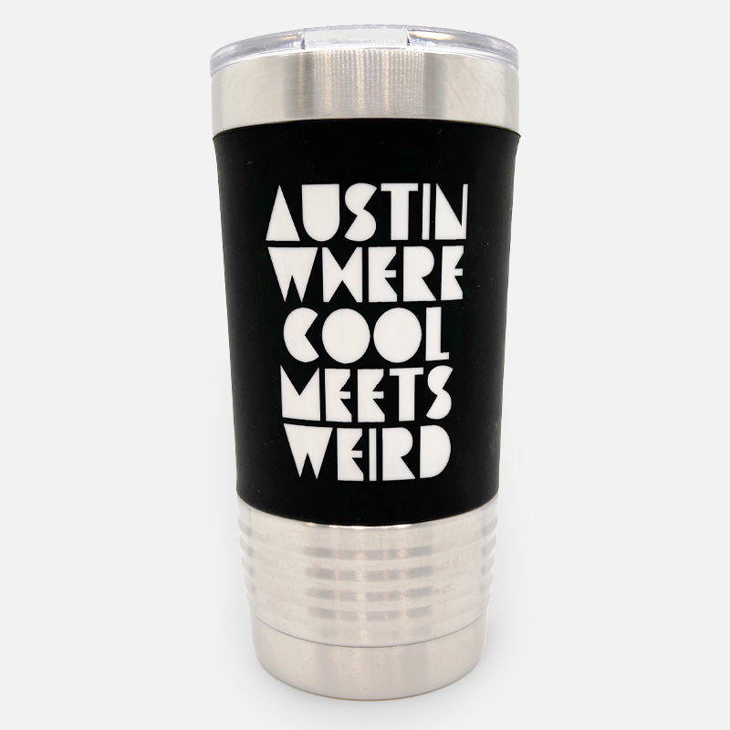 Cool Austin 20oz Tumbler with silicone grip. Austin where cool meets weird