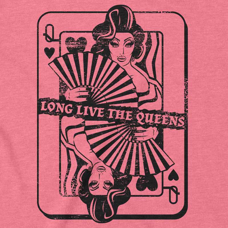 Long live the Drag Queens t-shirt
